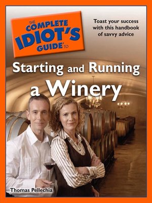 cover image of The Complete Idiot's Guide to Starting and Running a Winery
